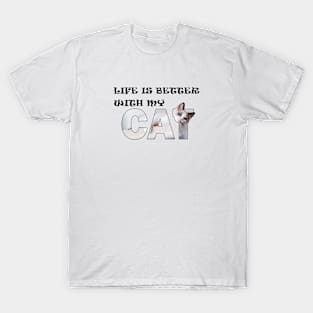 Life is better with my cat - white long hair siamese cat oil painting word art T-Shirt